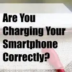 Are You Charging Your Smartphone Correctly