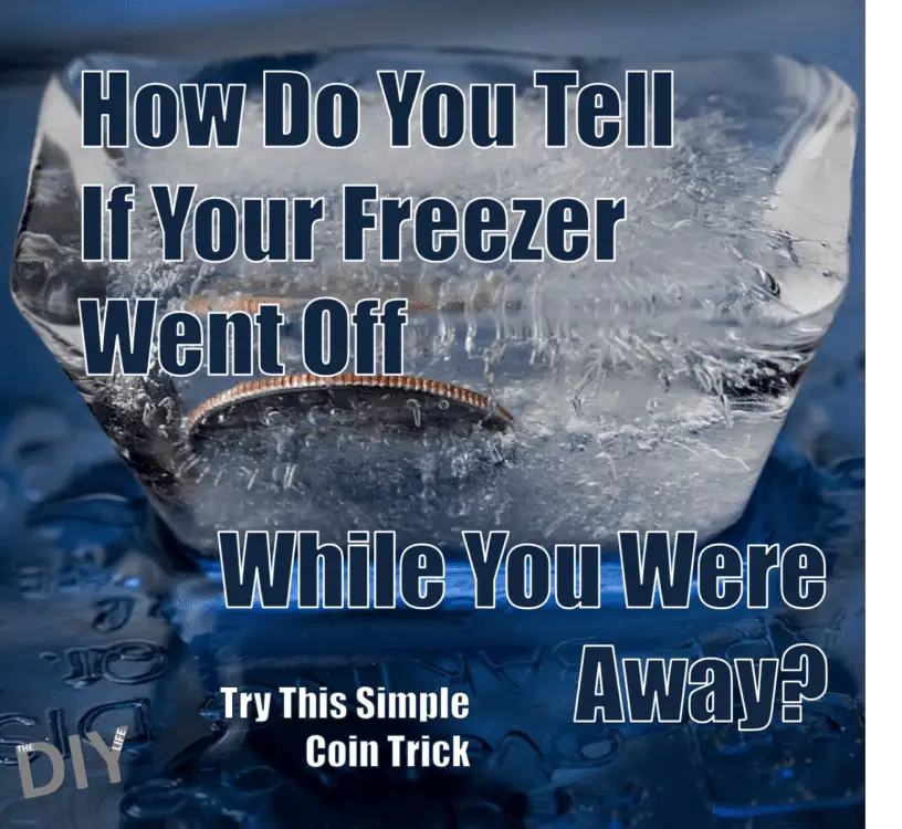 How To Tell If Your Freezer Went Off When On Vacation The DIY Life