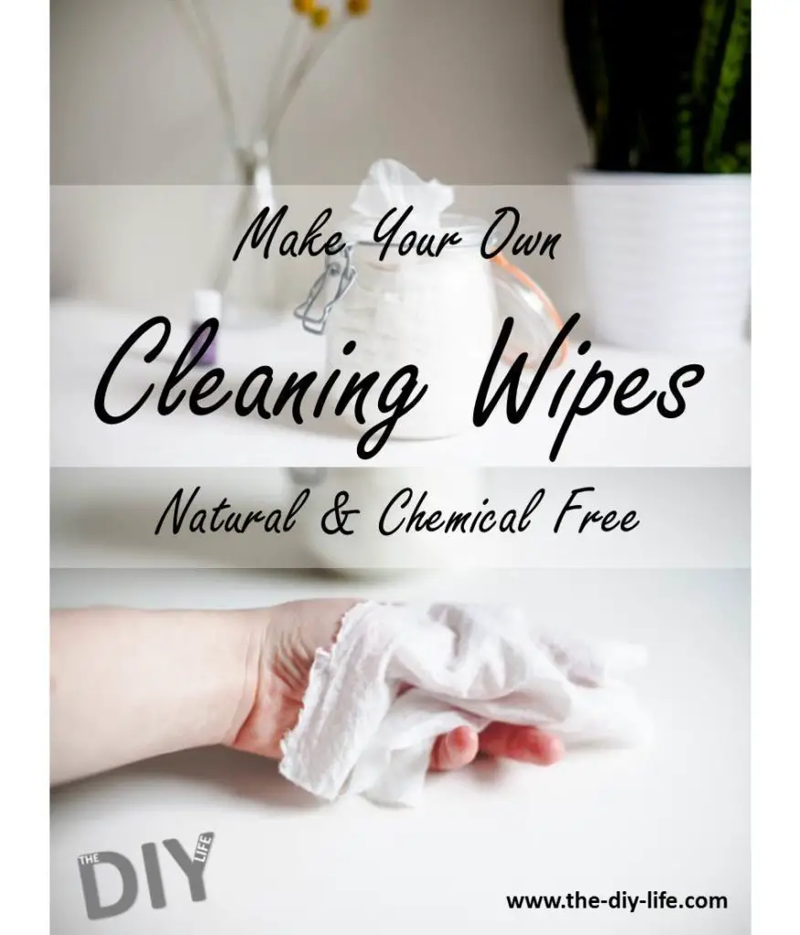 Make Your Own Natural Cleaning Wipes, Cheap & Chemical Free The DIY Life