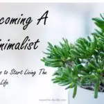 24 Tips On Becoming A Minimalist, Start Living The Simple Life