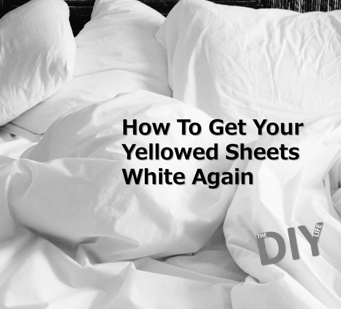 How To Get Your Yellowed Sheets White Again